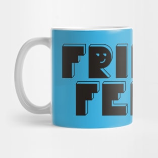 Friday Feels Mug